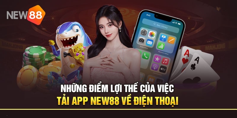 Lợi ích của việc tải app nhà cái